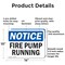 Signmission Fire Pump Running OSHA Notice Sign, Aluminum, 14in W x 10in L, 2PK OS-2PACK-NS-A-1014-L-12640 - alternate 7